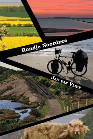 Rondje Noordzee | Jan van Vliet 9789402241662 Jan van Vliet Boekscout   Fietsreisverhalen, Meerdaagse fietsvakanties Europa