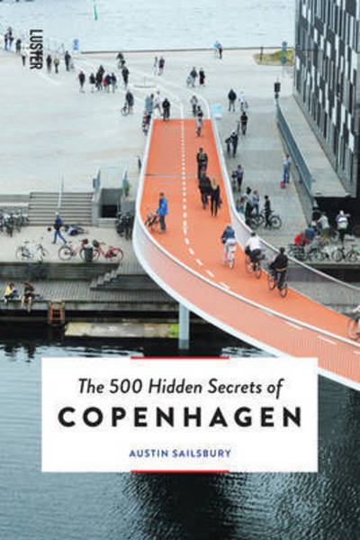 The 500 hidden secrets of Copenhagen | reisgids 9789460581762  Luster   Reisgidsen Kopenhagen & Sjaelland
