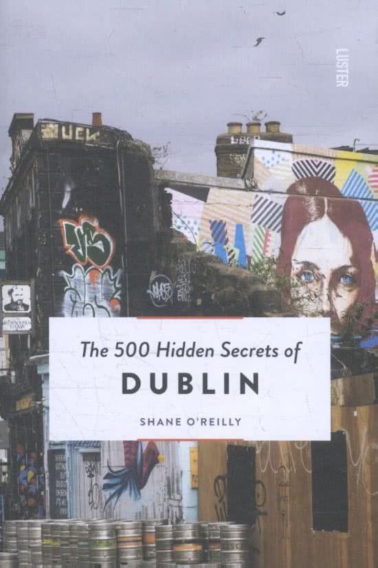 The 500 hidden secrets of Dublin | reisgids* 9789460582028  Luster   Reisgidsen Dublin