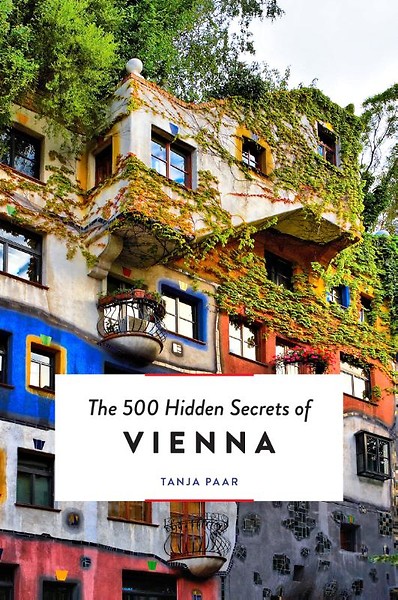 The 500 hidden secrets of Vienna | reisgids 9789460582295  Luster   Reisgidsen Wenen