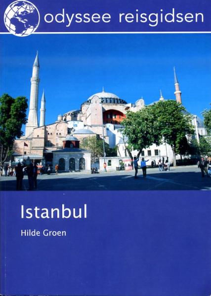 Istanbul: een poëtische chaos | reisgids * 9789461230058 Hilde Groen Odyssee   Reisgidsen Istanbul