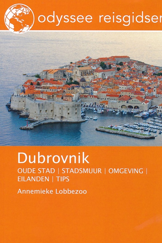 Dubrovnik | reisgids 9789461230287 Annemieke Lobbezoo Odyssee   Reisgidsen Kroatië
