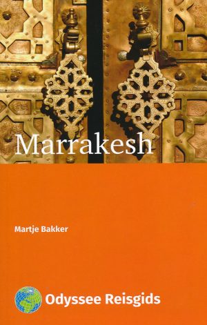 Marrakesh (Marrakech) | reisgids 9789461230294 Martje Bakker Odyssee   Reisgidsen Marokko