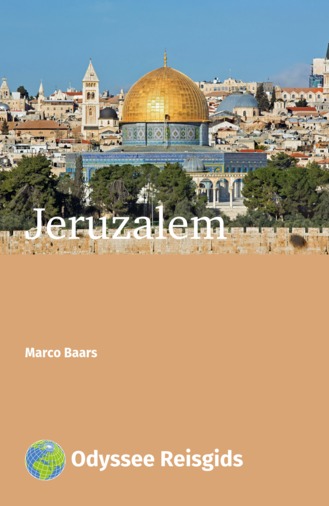 Jeruzalem | reisgids 9789461230393 Marco Baars Odyssee   Reisgidsen Israël, Palestina