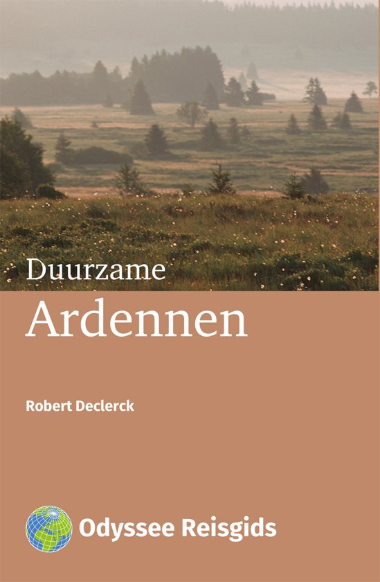 Duurzame Ardennen | Robert Declerck | reisgids 9789461230515  Odyssee   Reisgidsen Wallonië (Ardennen)