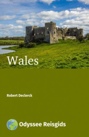 Wales | reisgids 9789461230546 Robert Declerck Odyssee   Reisgidsen Wales