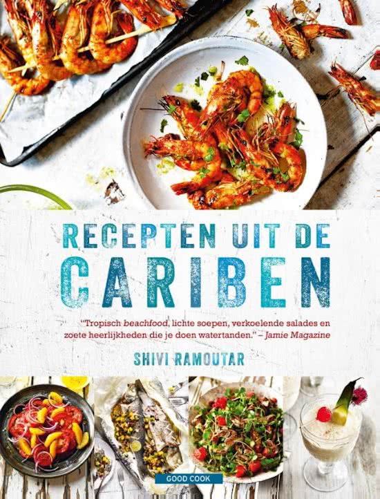 Recepten uit de Cariben 9789461431431 Shivi Ramoutar Good Cook   Culinaire reisgidsen Cuba