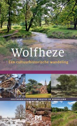 Wolfheze. Een cultuurhistorische wandeling 9789461480286  Matrijs Cultuurhistorische Routes  Historische reisgidsen, Wandelgidsen Arnhem en de Veluwe