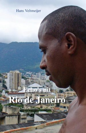 Echo's uit Rio de Janeiro 9789461535764 Hans Veltmeijer Aspekt   Reisverhalen & literatuur Brazilië