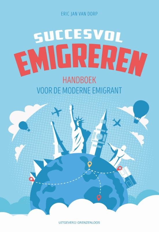 Succesvol emigreren | Handboek voor de moderne emigrant 9789461852052  Grenzenloos   Reisgidsen Reisinformatie algemeen