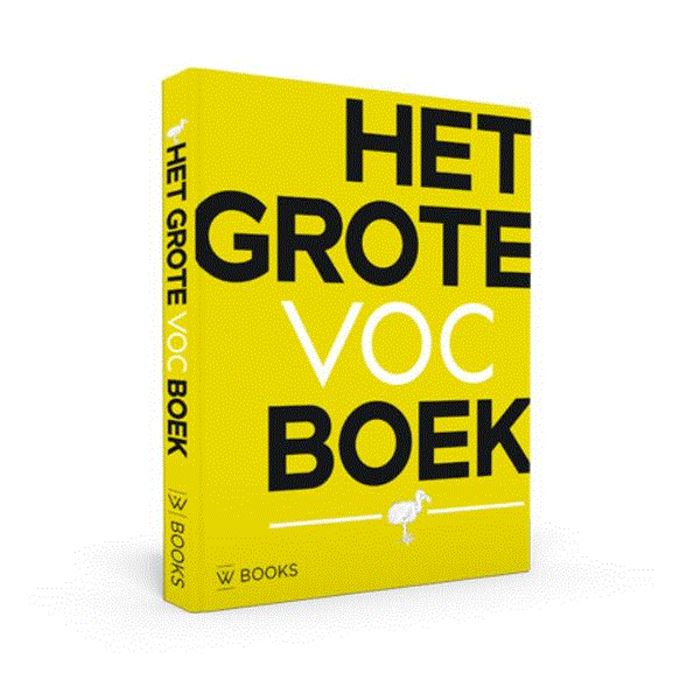 Het Grote VOC Boek 9789462581777 Ron Guleij, Gerrit Knaap WBooks   Historische reisgidsen, Landeninformatie Indonesië, Nederland