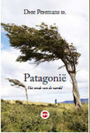 Patagonië 9789462670068 Dree Peremans Epo   Reisverhalen Patagonië