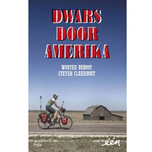 Dwars door Amerika | fietsreisverhaal 9789463103183 Wouter Deboot, Steven Claerhout Pelckmans   Fietsreisverhalen, Meerdaagse fietsvakanties Verenigde Staten