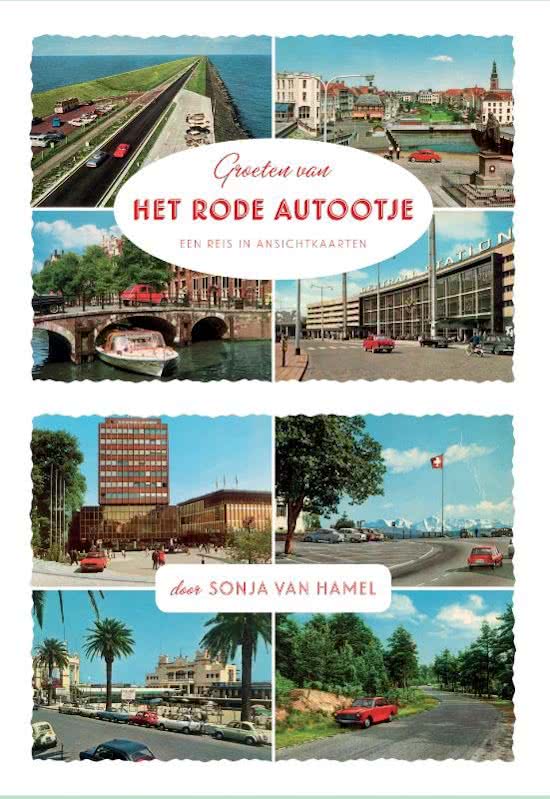 Het Rode Autootje | Sonja van Hamel 9789463360357  Uitgeverij De Harmonie   Reisverhalen & literatuur Europa
