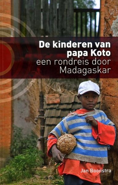 De kinderen van papa Koto 9789491065071 Jan Boonstra Kleine Uil   Reisverhalen Madagascar