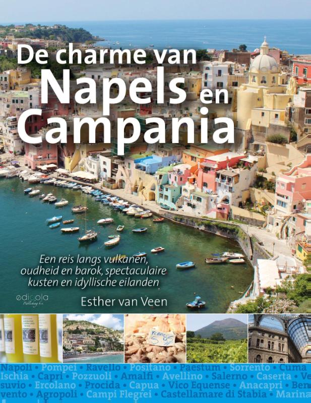 De charme van Napels 9789491172892 Esther van Veen Edicola   Reisgidsen Napels, Amalfi, Cilento, Campanië