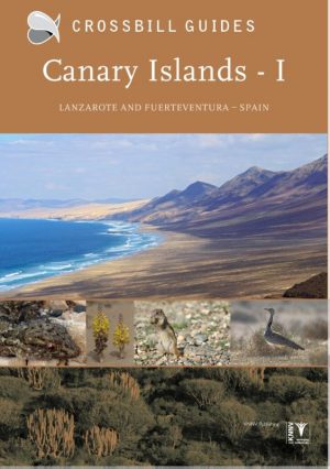 Crossbill Guide Canary Islands, vol. I | natuurreisgids * 9789491648045  Crossbill Guides Nature Guides  Natuurgidsen Fuerteventura, Lanzarote