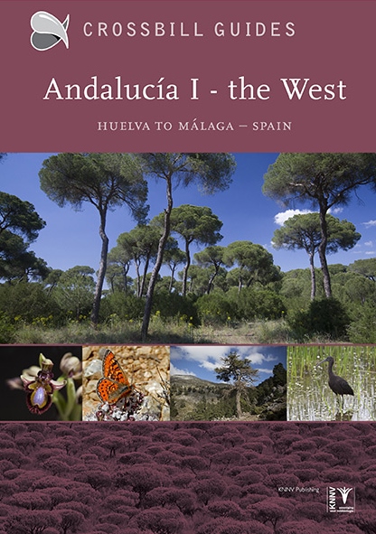 Crossbill Guide Andalucía I - The West | natuurreisgids 9789491648090 Dirk Hilbers & John Cantelo Crossbill Guides Nature Guides  Natuurgidsen, Reisgidsen Andalusië