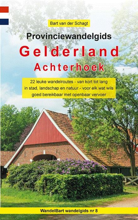 Provinciewandelgids Gelderland - Achterhoek | Wandelbart 9789491899133 Bart van der Schagt Anoda   Wandelgidsen Gelderse IJssel en Achterhoek