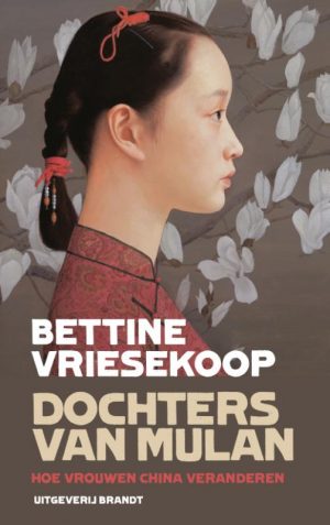 Dochters van Mulan 9789492037008 Bettine Vriesekoop Brandt   Reisverhalen & literatuur China