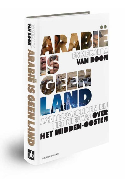 Arabië is geen land * 9789492037039 Esmeralda van Boon Brandt   Landeninformatie Midden-Oosten