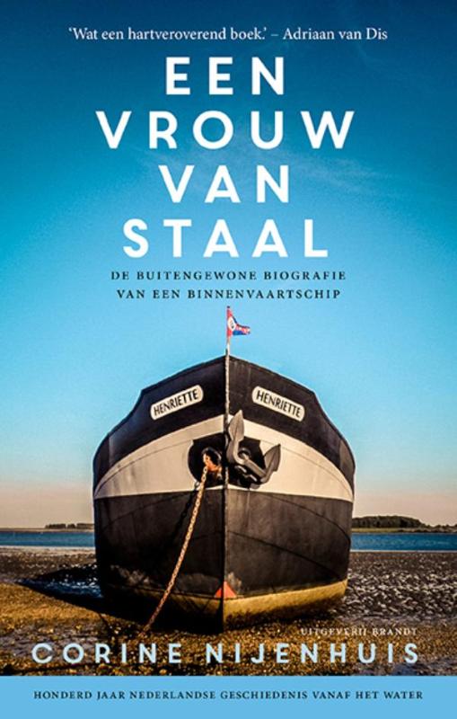 Een vrouw van staal 9789492037121 Corine Nijenhuis Brandt   Historische reisgidsen, Landeninformatie, Watersportboeken Nederland