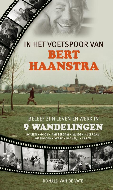 In het voetspoor van Bert Haanstra 9789492055224 Ronald van de Vate Nabij Producties   Wandelgidsen Nederland