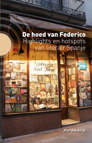 De hoed van Federico | Marijke Arijs 9789492190529 Marijke Arijs Kleine Uil   Historische reisgidsen, Landeninformatie Spanje