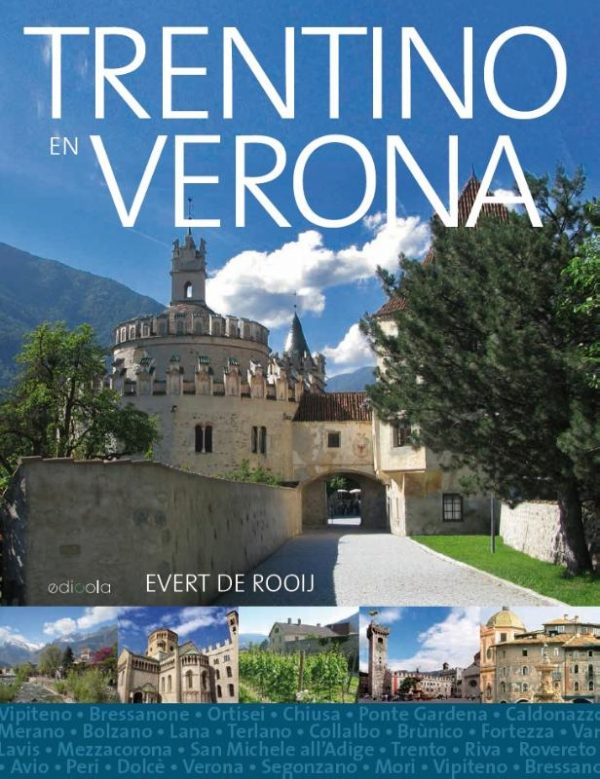 reisgids Trentino en Verona 9789492199348 Evert de Rooij Edicola PassePartout  Reisgidsen Veneto, Friuli, Zuid-Tirol, Dolomieten