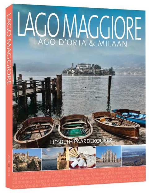 Lago Maggiore en Magisch Milaan | reisgids 9789492500168 Liesbeth Paardekooper Edicola   Reisgidsen Milaan, Lombardije, Italiaanse Meren