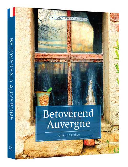 Betoverend Auvergne | reisgids 9789492500625  Edicola   Reisgidsen Auvergne