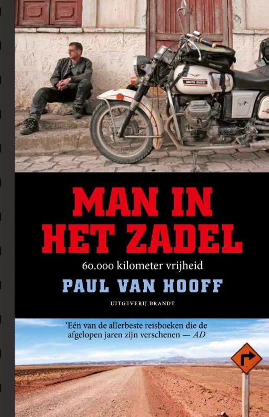 Man in het Zadel | Paul van Hooff 9789493095021 Paul van Hooff Brandt   Motorsport, Reisverhalen Zuid-Amerika (en Antarctica)