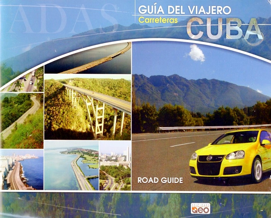 Guía del Viajero, carreteras Cuba | wegenatlas Cuba 9789592920224  Ediciones GEO   Wegenatlassen Cuba