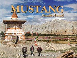 Mustang - Paradise found 9789937577106 Dinesh Shrestha & Mark Whittaker Nepa Maps   Fotoboeken Nepal