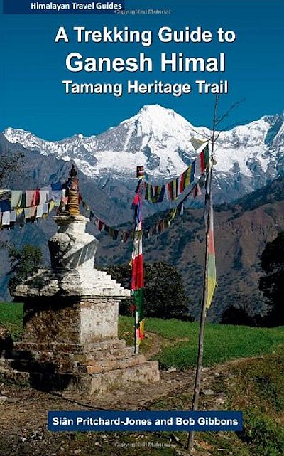 A Trekking Guide to Ganesh Himal 9789937577885 Sian Pritchard-Jones & Bob Gibbons Nepa Publications   Meerdaagse wandelroutes, Wandelgidsen Nepal