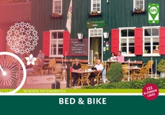 Bed & Bikeroutes - 10 Meerdaagse Fietstochten Met Sfeervolle ...