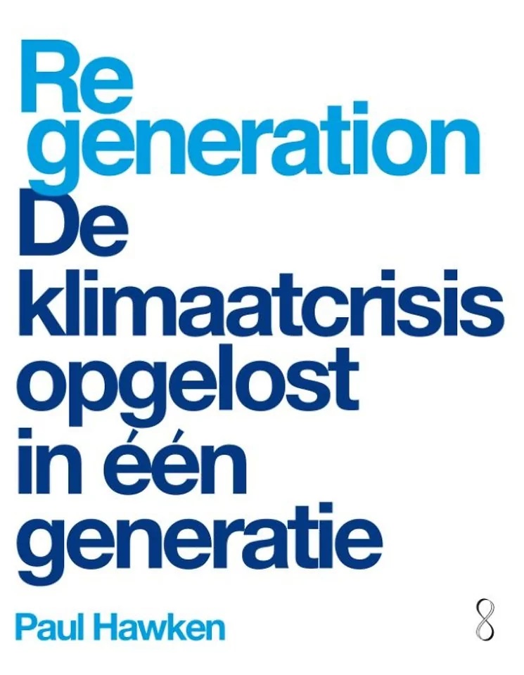 Regeneration | Paul Hawken - De Klimaatcrisis Opgelost In één Generatie ...